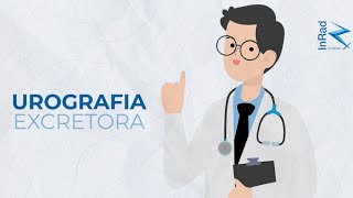 Entenda como funciona a urografia excretora [upl. by Erme]