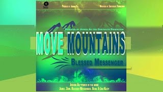 Blessed Messenger  Move Mountains Bless1Messenger djmickeyintl MusicPro1 [upl. by Elison]