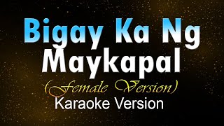 BIGAY KA NG MAYKAPAL Karaoke HD [upl. by Mulac]