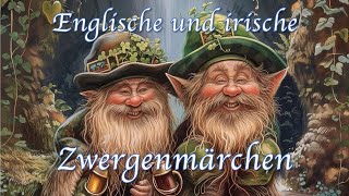 Englische und irische Zwergenmärchen Ein MärchenHörbuch mit Minna McMaster [upl. by Notgnihsaw]