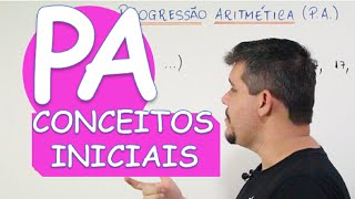 PA PROGRESSÃO ARITMÉTICA CONCEITOS INICIAIS [upl. by Stag]