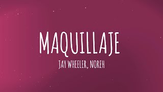 Jay Wheeler Noreh  Maquillaje LetraLyrics [upl. by Airetnohs]