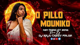 O PILLO MOUNIKO NEW TREND SONG MIX BYDJ RAJU CRAZY PALDA [upl. by Eladnek]