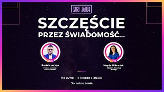 SZCZĘŚCIE PRZEZ ŚWIADOMOŚĆ  spotkanie z Magdą Wdowiak [upl. by Lika488]