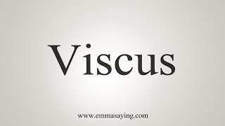 How To Say Viscus [upl. by Borden]