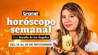 HORÓSCOPO SEMANAL del 14 al 20 de NOVIEMBRE del 2022  Predicciones con Soralla De Los Ángeles ✨🔮 [upl. by Roderica]