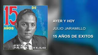 Ayer y Hoy  Julio Jaramillo Audio Cover [upl. by Hgielanna]