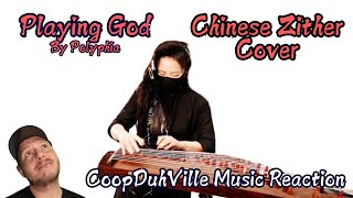 Playing God Chinese Zither Cover REACTION with Coop [upl. by Aisercal]