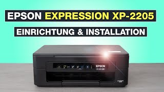 Epson Drucker Expression Home XP2205 einrichten und installieren  Tutorial  Testventure [upl. by Siraj]