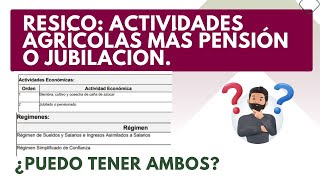 RESICO Actividades Agrícolas con Pensiones o Jubilaciones 2024 SAT [upl. by Chace353]