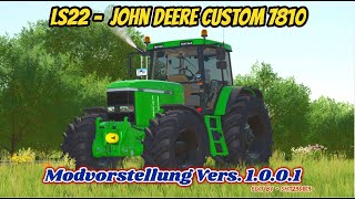 LS22FS22 🚜 JOHN DEERE Custom 7810  Vers 1001 Modvorstellung [upl. by Yslek]