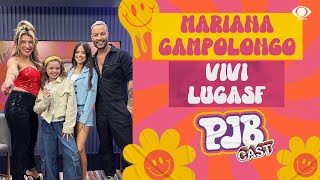 VIVI LUCAS E MARIANA CAMPOLONGO  PJBCAST 16 [upl. by Antrim]