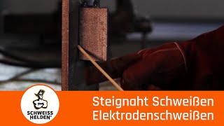 3 Heldenlektion  Das Schweißen einer Steignaht Elektrodenschweißen [upl. by Nareik]