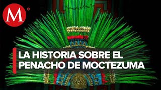 ¿Por qué el Penacho de Moctezuma no regresa a México Especialista [upl. by Ennaeiluj]