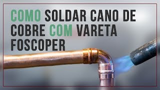 Como soldar cano de cobre com vareta foscoper [upl. by Ahsata]