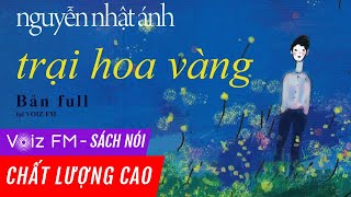 Sách nói Trại Hoa Vàng  Nguyễn Nhật Ánh  Voiz FM [upl. by Anitaf275]