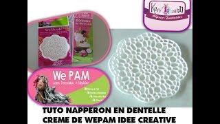 TUTO WEPAM NAPPERON WEMOULE DENTELLE EN CREME DE WEPAM [upl. by Nerradal]