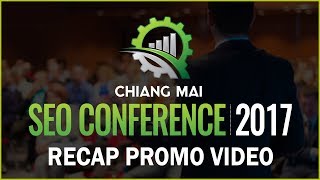 Chiang Mai SEO Conference 2017  Recap Promo Video [upl. by Mountfort]