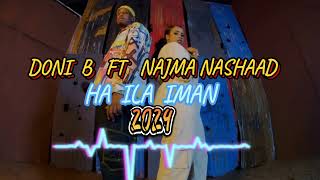 DONI B FT NAJMA NASHAAD  HA ILA IMAN  HEES CUSUB 2024 [upl. by Eckel]