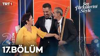 Sen Türkülerini Söyle 17 Bölüm trt1 [upl. by Lona]