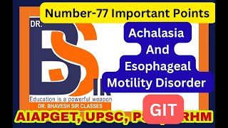 Most Important Points For AIAPGET  Esophageal Motility Disorder  ACHALASIADrBhavesh Sir Classes [upl. by Nodnyl]