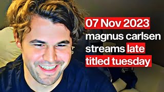 Magnus Carlsen STREAMS Late Titled Tuesday Blitz 07 Nov 2023 [upl. by Bluefarb]