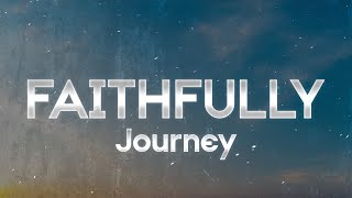 Journey  Faithfully Lyrics [upl. by Mccollum]