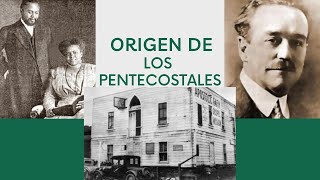 Origen de los Primeros Pentecostales  Historia de los Pentecostales [upl. by Cacilia]