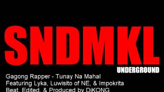 Gagong Rapper  Tunay Na Mahal [upl. by Hirst]