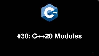 Modern C Programming 30 C20 Modules [upl. by Beghtol]