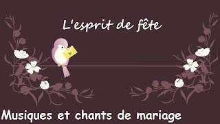 Lesprit de fête  Musiques et chants de mariage [upl. by Dareece]