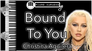 Bound To You  Christina Aguilera  Piano Karaoke Instrumental [upl. by Drahcir55]