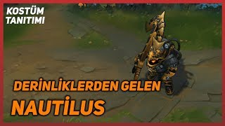 Derinliklerden Gelen Nautilus Kostüm Tanıtımı League of Legends [upl. by Valeta]