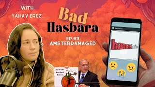 Bad Hasbara 63 Amsterdamaged with Yahav Erez [upl. by Stepha]