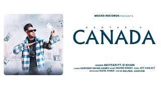 Canada Official Video Akhtar Feat G Khan  Latest Punjabi Songs 2024  Manni Singh trendingsong [upl. by Eelam]