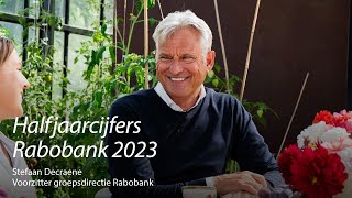 Halfjaarcijfers Rabobank 2023  Stefaan Decraene [upl. by Ainosal]