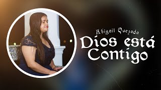 Dios Está Contigo  Abigail Quezada Video Oficial 6K [upl. by Toma]