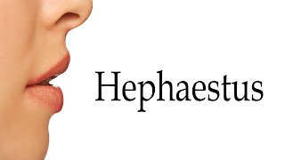 How To Say Hephaestus [upl. by Leafar]