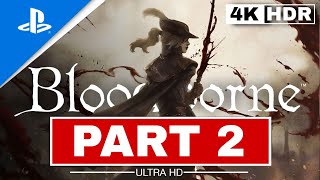 Bloodborne Full Gameplay Walkthrough  Part 2 PS5 4K ULTRA HD [upl. by Bordiuk]