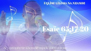 Propheté khonde mpolo  Ésaie 651720  new [upl. by Nylram]