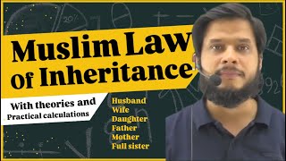 Muslim Law of Inheritance  Theory amp Calculations  How to calculate shares in Muslim Law [upl. by Ydissahc945]