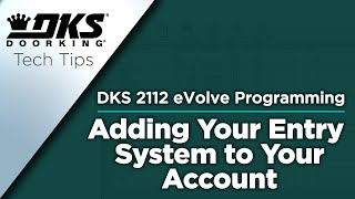 DKS Tech Tips DoorKing 2112 eVolve Video Entry System – Adding Your Entry System to Your Account [upl. by Happy]