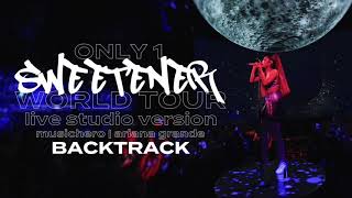 Ariana Grande  Only 1 Backtrack Sweetener World Tour Version [upl. by Ortiz]