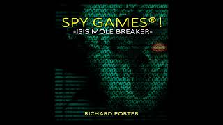 Spy Games Audiobook by Richard Porter [upl. by Ahsaelat]