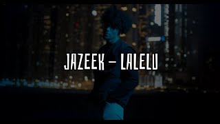 Jazeek  Lalelu Lyrics [upl. by Leuqim]