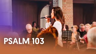 Psalm 103 Loof de Heer mijn ziel  The Psalm Project  Nederland Zingt [upl. by Analiese611]