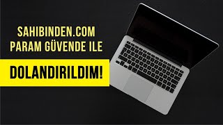 Sahibinden Param Güvende Dolandırıldım İşte Aldatıcı Alışveriş Deneyimim ve Nasıl Önlem Alınır [upl. by Ianthe]