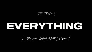 EVERYTHING  BY THE BLACK SKIRTS  LYRICS [upl. by Corene]