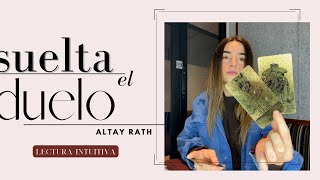 quotSuelta el dueloquot Lectura de Tarot  Altay Rath [upl. by Sanjiv921]