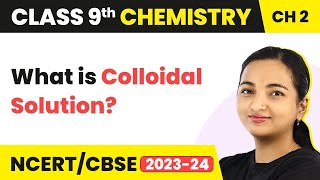 What is Colloidal Solution  Is Matter Around Us Pure  Class 9 Chemistry [upl. by Nwahsan]